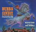 Bubba, the Cowboy Prince: A Fractured Texas Fale by Helen Ketteman