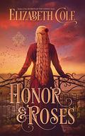 Honor & Roses (Swordcross Knights #1) by Elizabeth Cole
