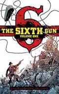 The Sixth Gun Volume 1 Deluxe Edition (The Sixth Gun #1, 2) by Brian Hurtt