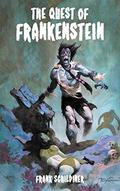 The Quest of Frankenstein by Frank Schildiner