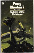 Fortress Of The Six Moons (Perry Rhodan #6) by Karl-Herbert Scheer