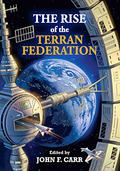 The Rise of the Terran Federation by John F. Carr