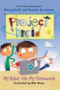 My Robot Ate My Homework: Project Droid #3 (Project Droid #3) by Amanda Burwasser