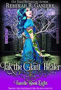 Jak the Giant Healer (Fairelle #8) by Rebekah R. Ganiere