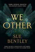 We Other by Sue Bentley