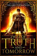 Twist of Truth and Tomorrow (SoulShifter #2) by Hilary Thompson