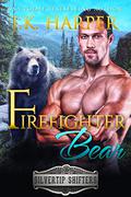 Firefighter Bear (Silvertip Shifters #6) by J.K. Harper