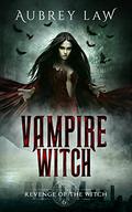 Black Annis 6: Vampire Witch (Revenge of the Witch #6) by Aubrey Law