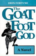 The Goat Foot God by Dion Fortune