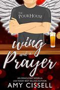 Wing and a Prayer (An Oracle Bay Novel #2.5) by Amy Cissell