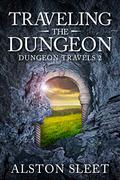Traveling the Dungeon by Alston Sleet