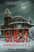 The Ghost Chronicles 2:  (Book Two) by Marlo Berliner
