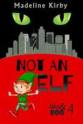 Not an Elf (Jake & Boo #4) by Madeline Kirby