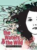 The Waters  the Wild by Francesca Lia Block