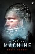 A Perfect Machine by Brett Alexander Savory