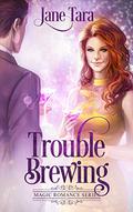 Trouble Brewing: Shakespeare Sisters (Magic Romance #2) by Jane Tara