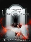 Lightning Flower (The Legends of Regia #7) by Tenaya Jayne