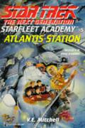 Atlantis Station (Star Trek: The Next Generation - Starfleet Academy #5) by V.E. Mitchell