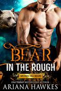 Bear in the Rough by Ariana Hawkes