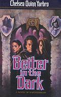 Better in the Dark by Chelsea Quinn Yarbro