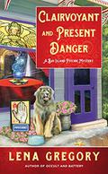 Clairvoyant and Present Danger (Bay Island Psychic Mystery #3) by Lena Gregory