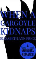When A Gargoyle Kidnaps by E.A. Price