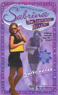 Switcheroo (Sabrina the Teenage Witch #30) by Margot Batrae