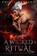 A Wicked Ritual (The Arcana Pack Chronicles #3) by Emilia Hartley