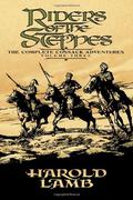 Riders of the Steppes: The Complete Cossack Adventures, Volume Three (The Complete Cossack Adventures #3) by Harold Lamb