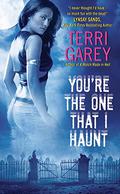 You're the One That I Haunt (Nicki Styx #3) by Terri Garey