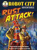 Rust Attack! (Robot City Adventures #2) by Paul Collicutt