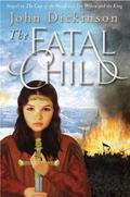 The Fatal Child (Cup of the World #3) by John G.H. Dickinson