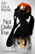 Not Quite True by Lyla Payne