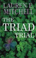 The Triad Trial by Lauren E. Mitchell