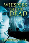 Whispers of the Dead  (Zoë Delante Thrillers, #1) by Kelley Hazen