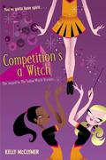 Competition's a Witch by Kelly McClymer