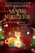 Magic & Mistletoe (Confessions of a Closet Medium #2) by Nyx Halliwell