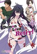 Demon Lord, Retry! Volume 6 (Demon Lord, Retry! Light Novel #6) by Kurone Kanzaki