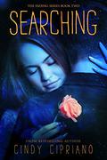 Searching (Fading #2) by Cindy Cipriano