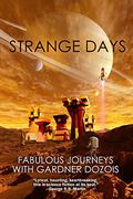 Strange Days: Fabulous Journeys with Gardner Dozois by Eliot Fintushel