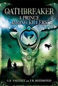 A Prince Among Killers (Oathbreaker #2) by S.R. Vaught