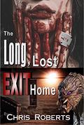 The Long, Lost Exit Home by Chris Roberts