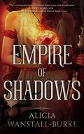 Empire of Shadows (The Coraidic Sagas #3) by Alicia Wanstall-Burke