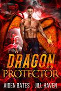 A Dragon Protector by Aiden Bates, Jill Haven