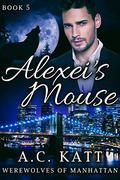Alexei's Mouse by A.C. Katt