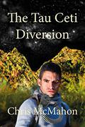 The Tau Ceti Diversion by Chris McMahon