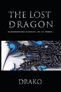 The Lost Dragon (Dragon Hunters #1) by Drako