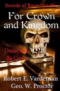 For Crown and Kingdom (Swords of Raemllyn #6) by Geo W. Proctor