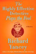 The Highly Effective Detective Plays the Fool (The Highly Effective Detective #3) by Richard Yancey