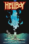 Hellboy: The Silver Lantern Club (Hellboy: The Silver Lantern Club #1-5) by Mike Mignola